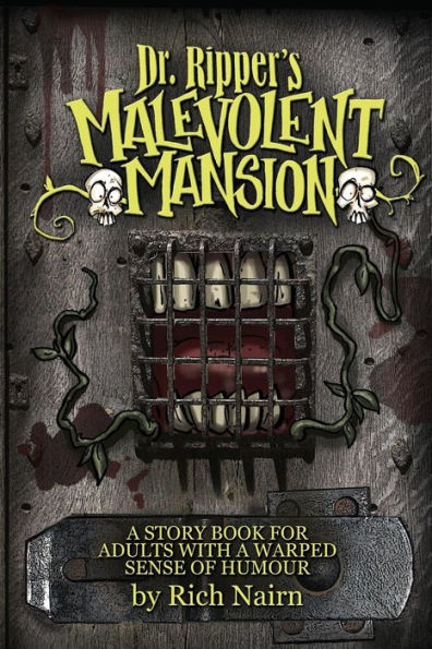 Dr Ripper's Malevolent Mansion: A Story Book For Adults With A Warped Sense Of Humour (Dr. Ripper & Co)