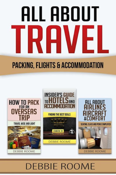 All About Travel: Packing, Flights & Accommodation