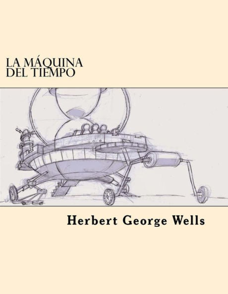 La Maquina Del Tiempo (Spanish Edition) - 9781547194261
