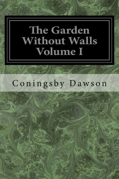 The Garden Without Walls Volume I