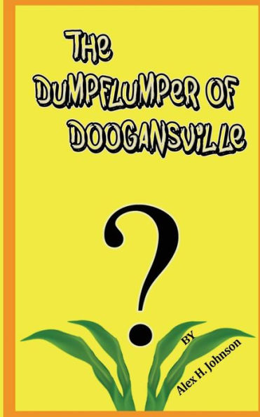 The Dumpflumper Of Doogansville