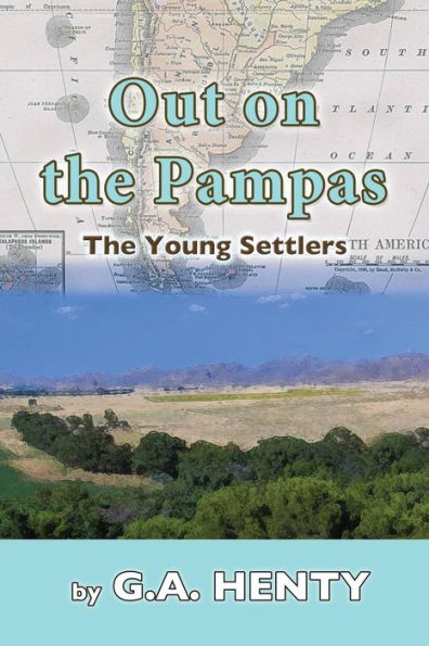 Out On The Pampas: The Young Settlers