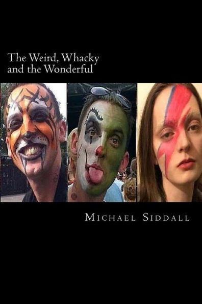 The Weird, Whacky And The Wonderful