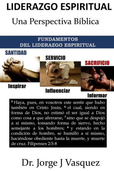 Liderazgo Espiritual: Una Perspectiva Bíblica (Spanish Edition)