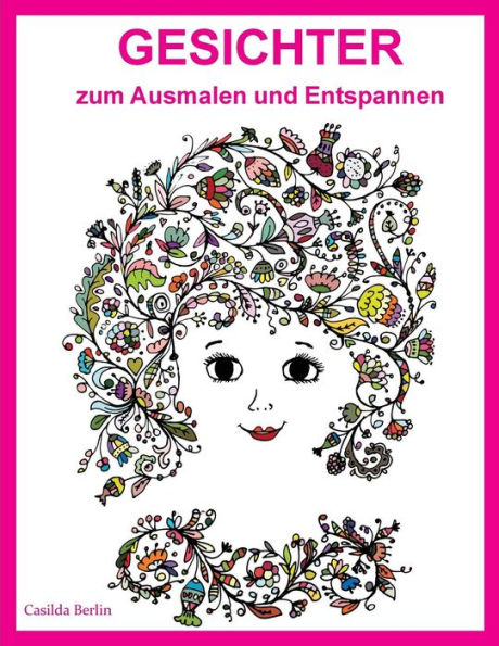 Gesichter - Zum Ausmalen Und Entspannen: Malbuch Fur Erwachsene (German Edition)