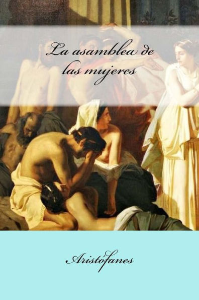 La Asamblea De Las Mujeres (Spanish Edition)