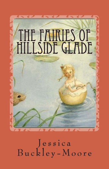 The Fairies Of Hillside Glade: Nature Fairies (Volume 3)