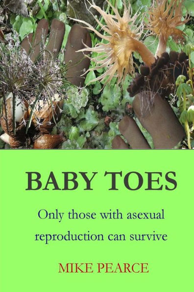 Baby Toes: Only Those With Asexual Reproduction Can Survive