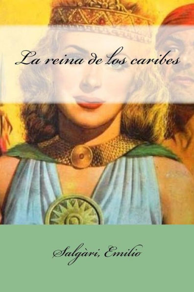 La Reina De Los Caribes (Spanish Edition) - 9781547223992
