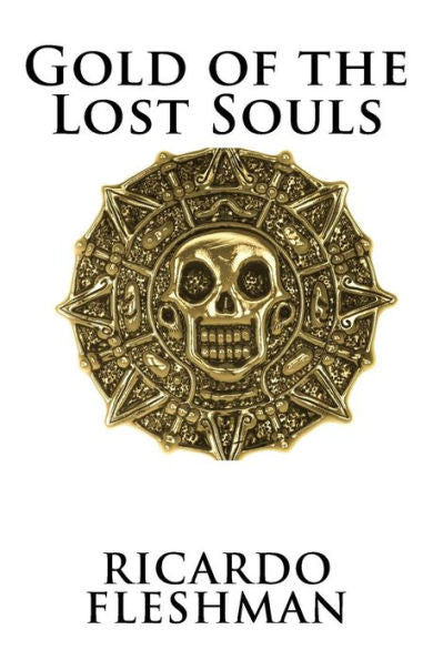 Gold Of The Lost Souls (Armond Fontenot Mysteries)