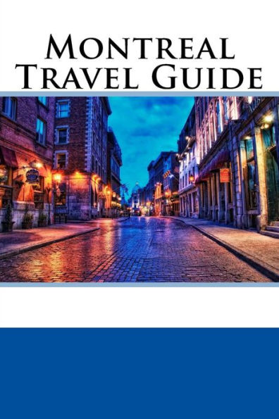 Montreal Travel Guide