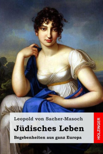 Judisches Leben: Begebenheiten Aus Ganz Europa (German Edition)
