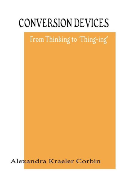 Conversion Devices: Turning Ideas Into Forms (On The Ascent Of Art)