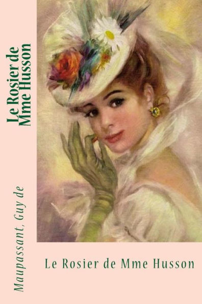 Le Rosier De Mme Husson (French Edition) - 9781547254583