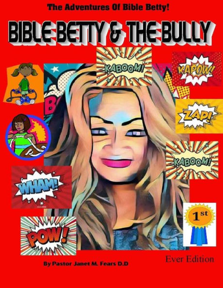 Bible Betty And The Bully!: The Adventures Of Bible Betty... (Volume 1)