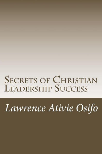 Secrets Of Christian Leadership Success