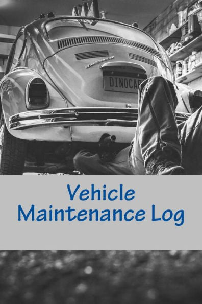 Vehicle Maintenance Log: For Dad - 9781547259274