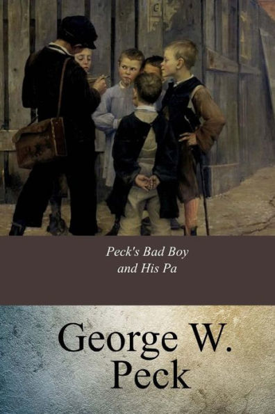 Peck's Bad Boy And His Pa - 9781547271955