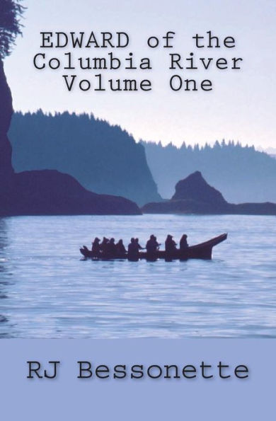 Edward Of The Columbia River (Volume 1)