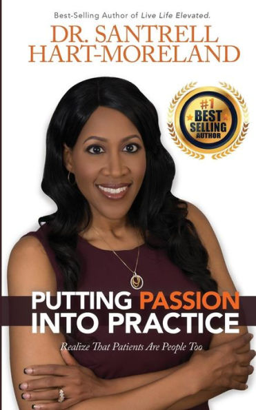 Putting Passion Into Practice: Realize That Patients Are People Too.