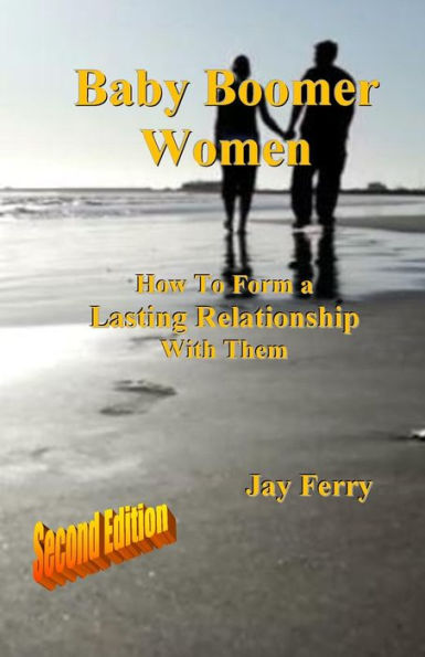 Baby Boomer Women: How To Form A Lasting Relationship With Them