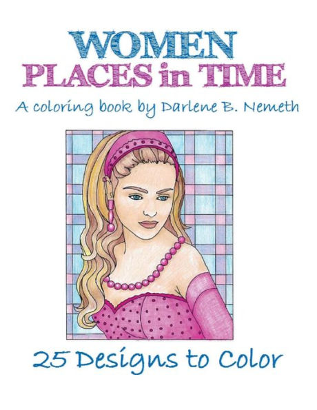 Women: Places In Time: A Coloring Book