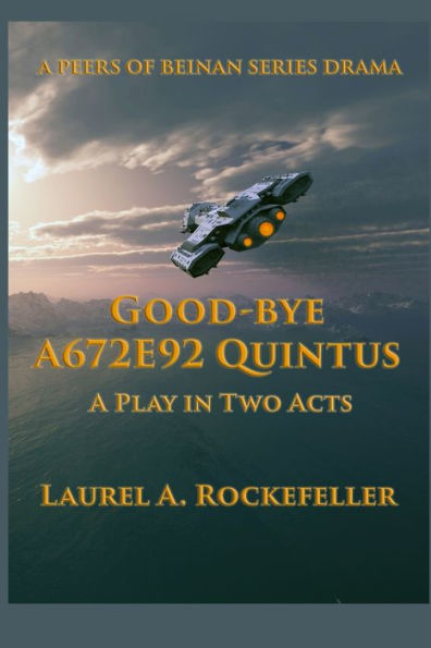 Good-Bye A672E92 Quintus: A Play In Two Acts (Peers Of Beinan Dramas)