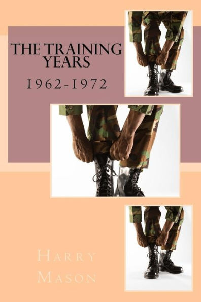 The Training Years: 1962-1972 (The Search For Identity) (Volume 2)