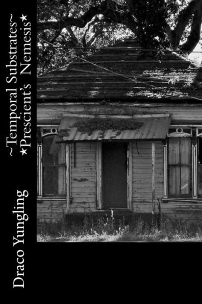 ~Temporal Substrates~ *Prescient's Nemesis* (Volume 2)