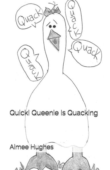 Quick! Queenie Is Quacking