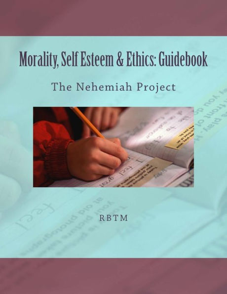 Morality, Self Esteem & Ethics: Guidebook: The Nehemiah Project