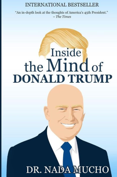 Inside The Mind Of Donald Trump - 9781547297726
