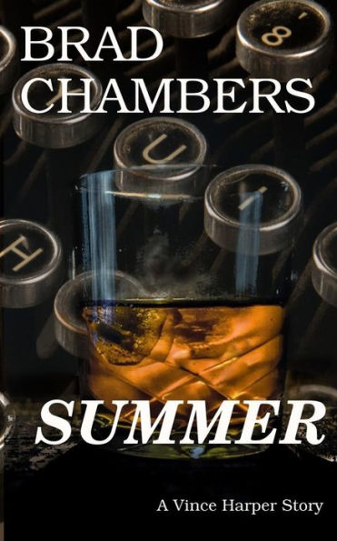 Summer: A Vince Harper Story (The Vince Harper Stories) (Volume 1)