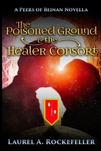 The Poisoned Ground And The Healer Consort (The Peers Of Beinan)