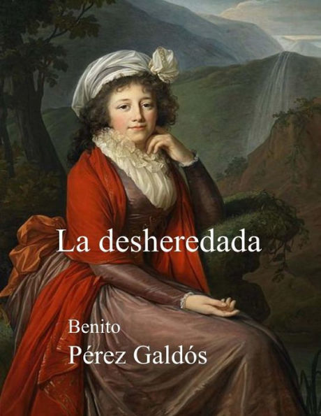 La Desheredada (Spanish Edition) - 9781548019419