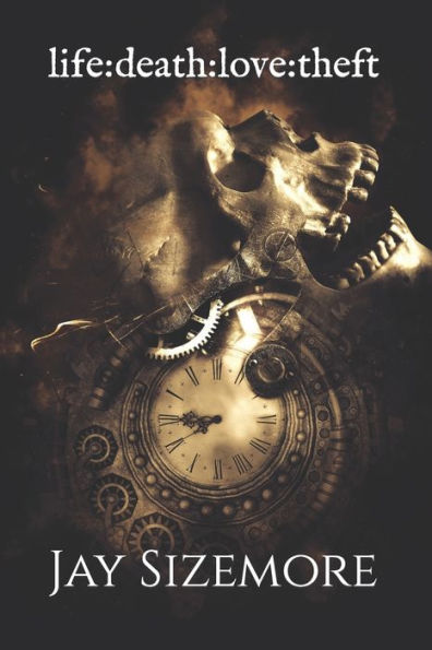 Life:Death:Love:Theft