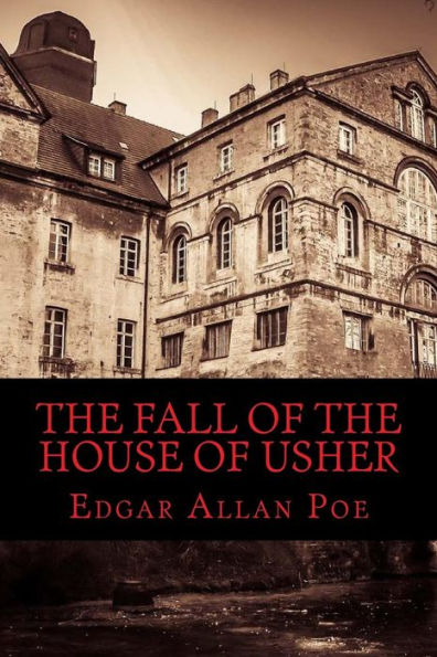 The Fall Of The House Of Usher - 9781548024659
