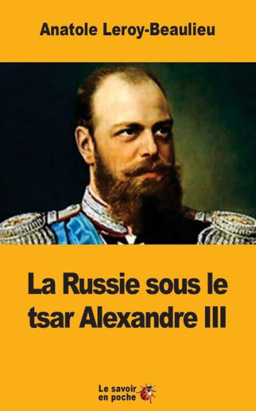 La Russie Sous Le Tsar Alexandre Iii (French Edition)