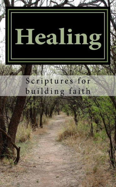 Healing: Scriptures For Building Faith