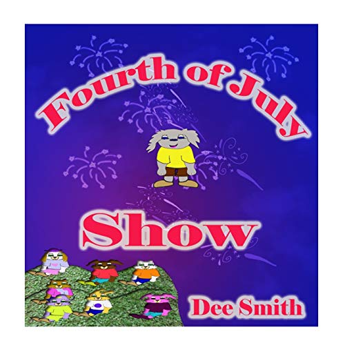 furth of July Show: furth of July Rhyming Picture Book Fur Children about the furth of July, July 4th Cheer and furth of July Fureworks. Perfect Fur furth of July storytimes and read alouds.