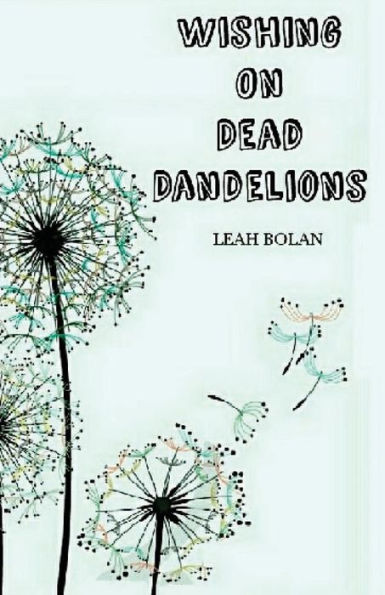 Wishing On Dead Dandelions