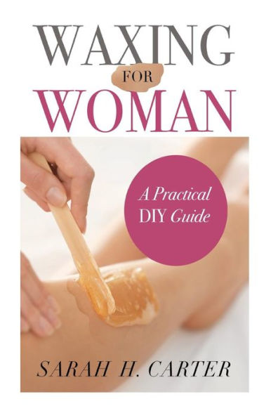 Waxing For Women: The Beginners Guide To Diy Waxing At Home