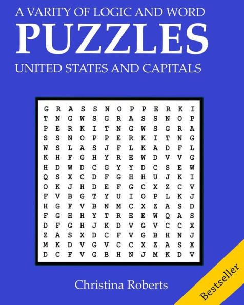 Puzzles United States And Capitals: A Variety Of Logic And Word Puzzles (A Varity Of Logic And Word Puzzles)