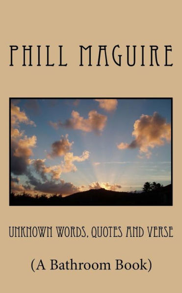 Unknown Words Quotes And Verse: (A Bathroom Book)