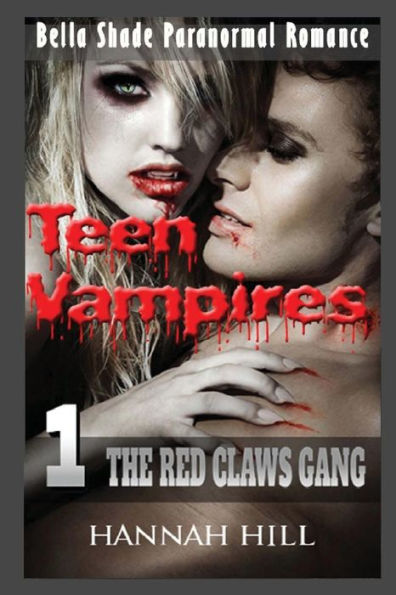 Teen Vampires 1: The Red Claws Gang: (Bella Shade Paranormal Romance)