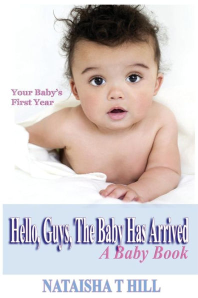 Hello, Guys, Your Baby Has Arrived: A Baby Book