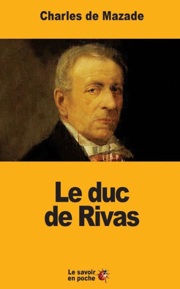 Le Duc De Rivas (French Edition)