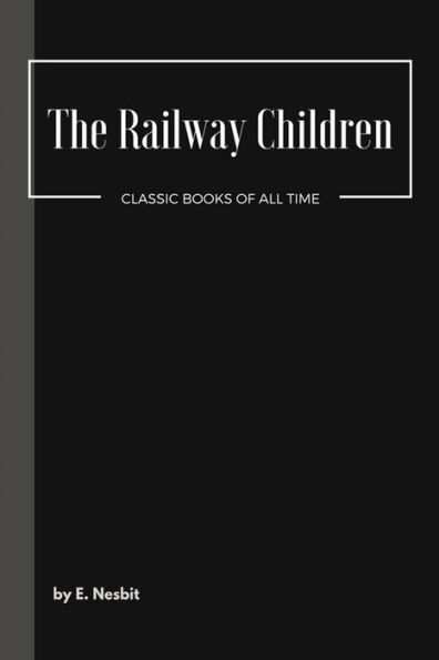 The Railway Children - 9781548072544