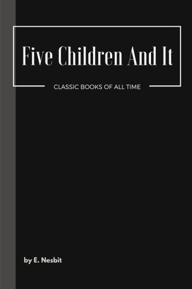 Five Children And It - 9781548072872