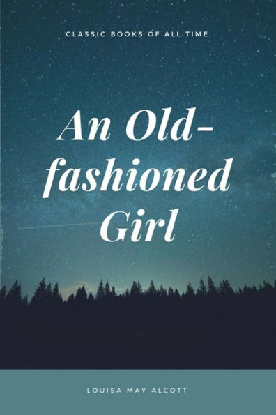 An Old-Fashioned Girl - 9781548082826